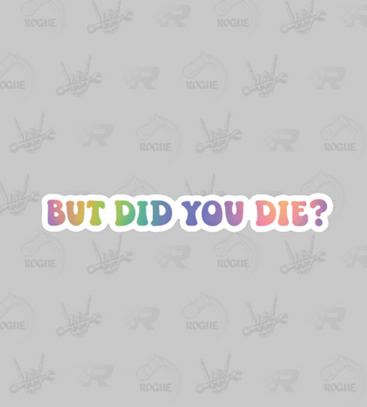 Small but did you die?