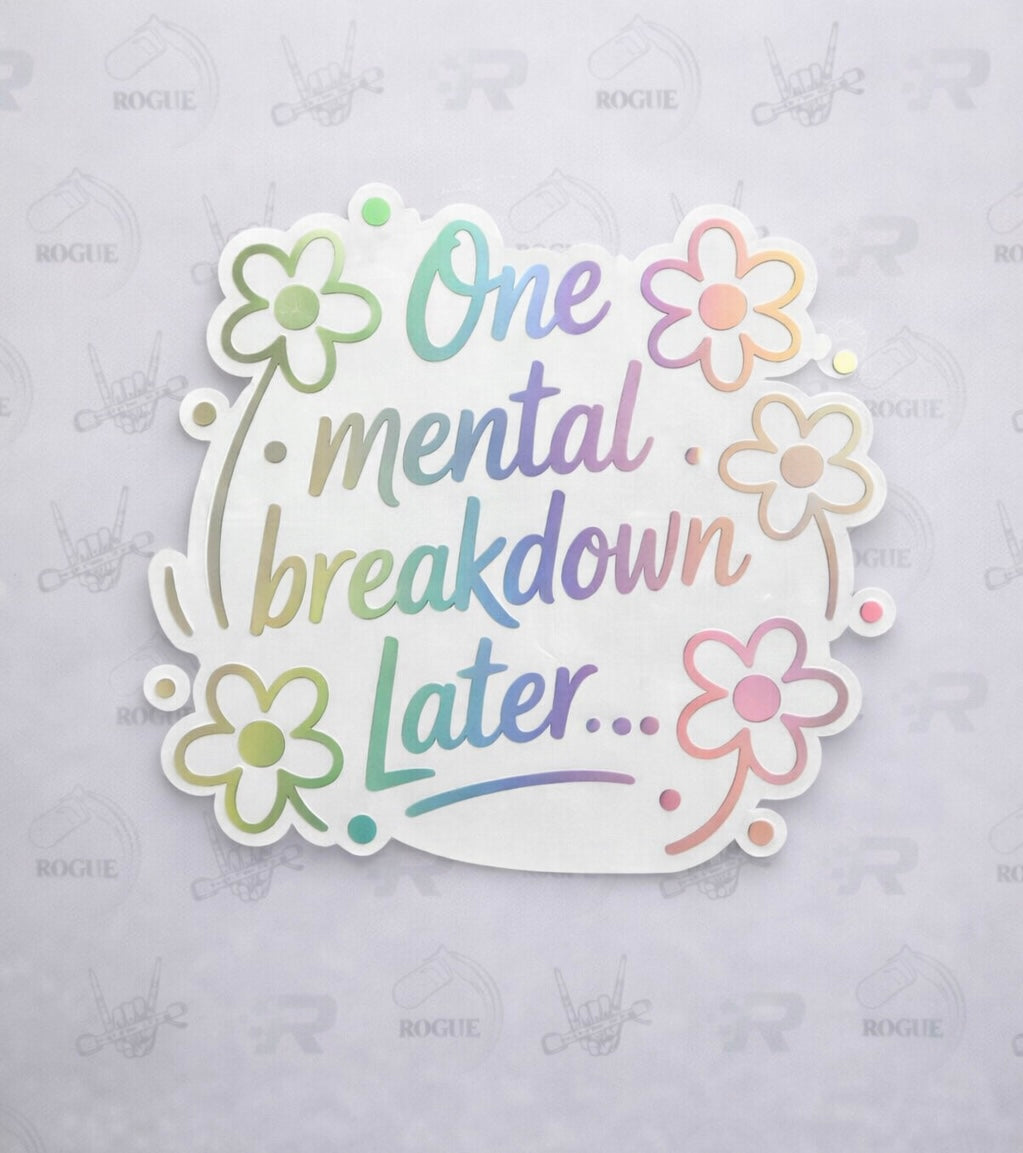 One mental breakdown later