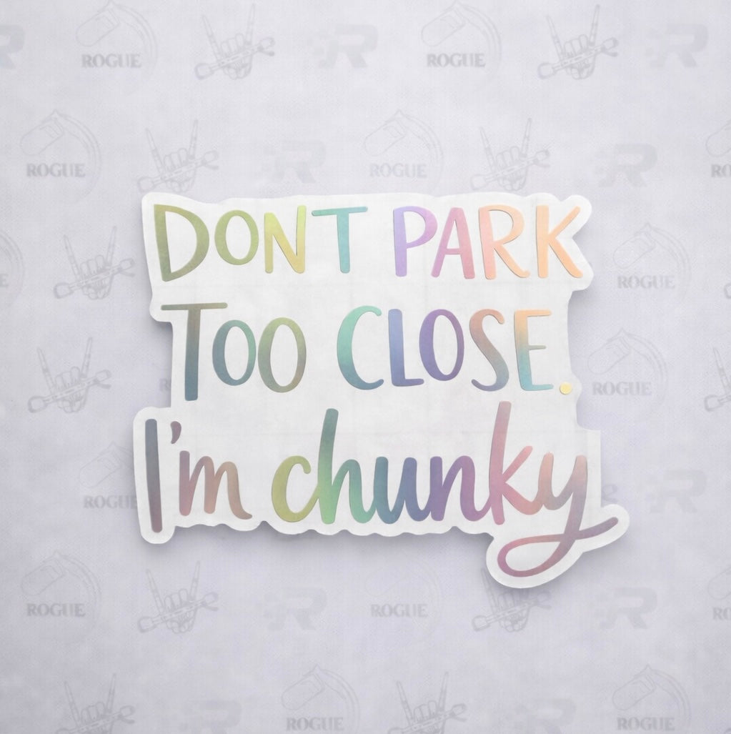 Don’t park too close, I’m chunky